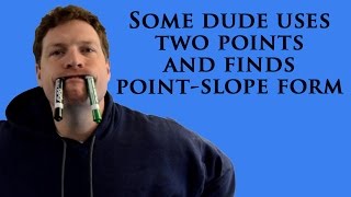 Point Slope Given Two Points or Coordinates