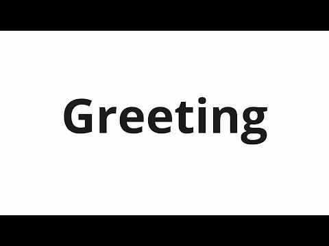 How to pronounce Greeting