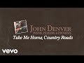 John Denver - Take Me Home, Country Roads (Audio)