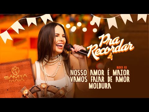 Sâmya Maia - Nosso Amor é Maior / Vamos Falar de Amor / Moldura - Pra Recordar 4  (Bloco 01)