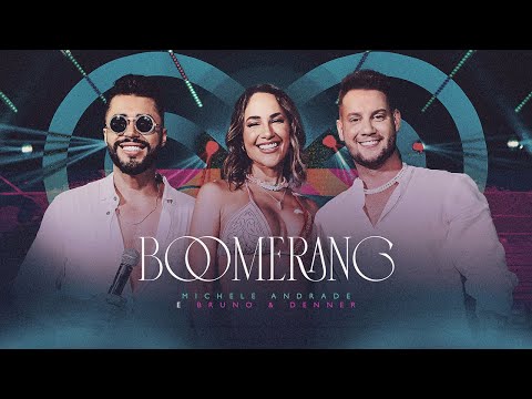 BOOMERANG - Michele Andrade e Bruno & Denner (Ao Vivo)