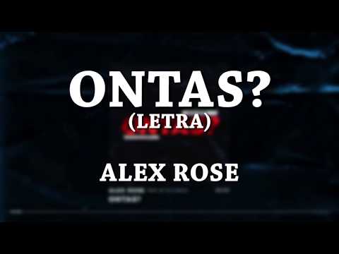 Ontas? - Alex Rose [Letra]