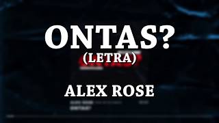 Ontas? - Alex Rose [Letra]