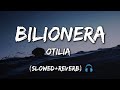 Otilia Bilionera  Slowed Reverb