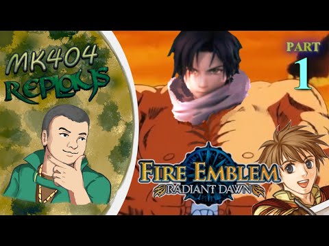 MK404 Replays Fire Emblem: Radiant Dawn PT1 - A Tale of Vindication[P1-Prologue to 1-5]