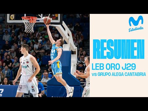 Lo mejor del Movistar Estudiantes - Grupo Alega Cantabria (jornada 29 LEB Oro)