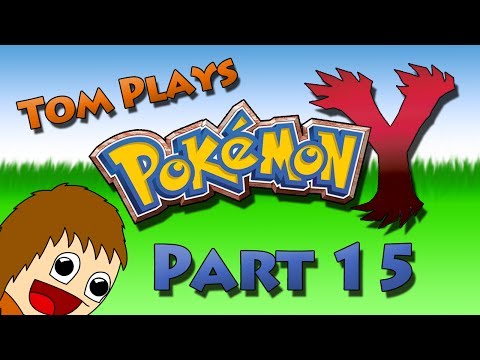 Tom Plays Pokemon Y: Part 15 - Fireworks During The Day