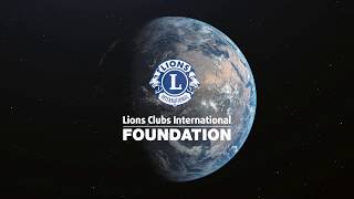 LCIF: Global Force for The Good of Humanity