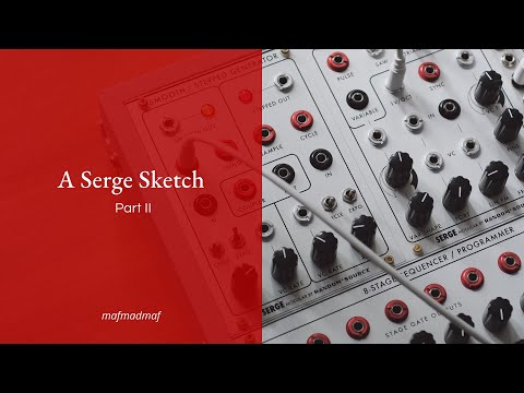 Serge Sketch, Part 2 - Serge Modular Eurorack Patching