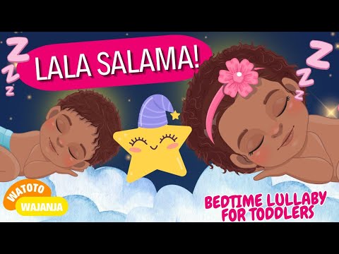 🌙 Lala Salama | Swahili Lullaby for Kids 💛 Watoto Wajanja Bedtime Song