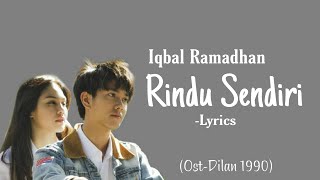 Download lagu Rindu Sendiri - Iqbal Ramadhan (Ost.Dilan 1990) || Lyrics mp3