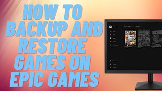 How to Backup and Restore Games on Epic Games