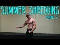 SUMMER SHREDDING!