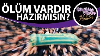 Ölüm Vardır Hazırmısın | Ağlatan İlahiler , En Güzel ilahiler
