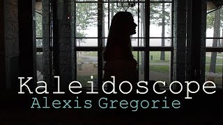 Kaleidoscope -- Alexis Gregorie covers Vicetone&#39;s original song