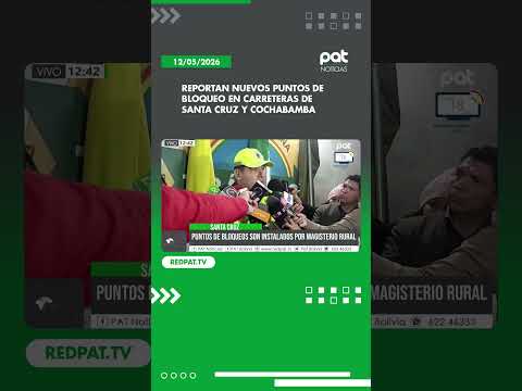 Reportan nuevos puntos de bloqueo en carreteras de Santa Cruz y Cochabamba