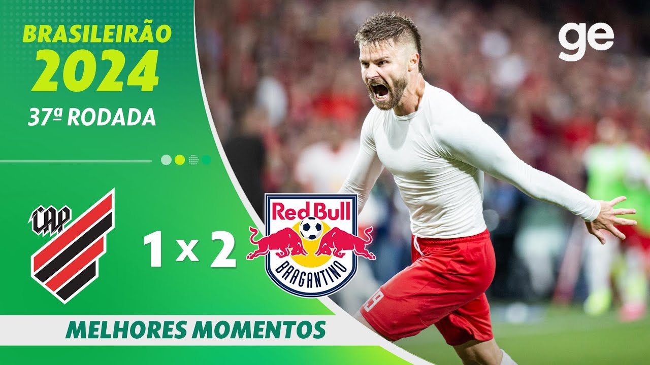 ATHLETICO-PR 1 X 2 BRAGANTINO | MELHORES MOMENTOS | 37ª RODADA BRASILEIRÃO 2024 | ge.globo