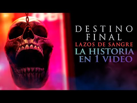 Destino Final Lazos de Sangr3 : La Historia en 1 Video