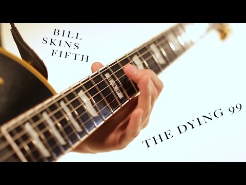 Bill Skins Fifth - The Dying 99