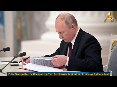 Putin Signs a Decree Recognizing Two Breakaway Regions in Ukraine as Independent