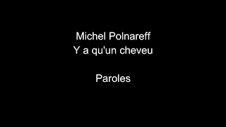 Michel Polnareff-Y a qu&#39;un cheveu-paroles