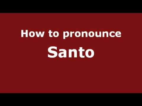 How to Pronounce Santo - PronounceNames.com