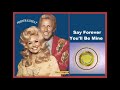 Dolly Parton & Porter Wagoner   Say Forever You'll Be Mine