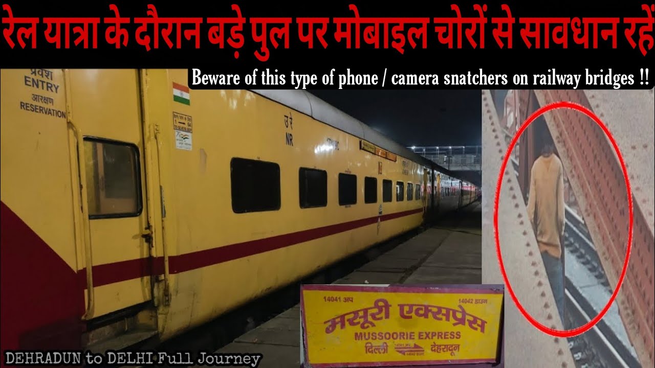 14042 Mussoorie express journey from Dehradun to Delhi *Journey ke dauran snatchers se savdhan rahe*