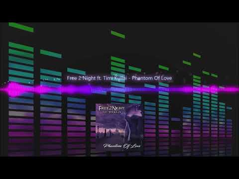 Free 2 Night ft. Timi Kullai - Phantom Of Love | Eurodance