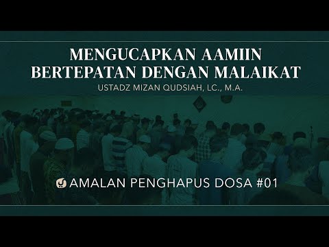 Mengucapkan Aamiin Bertepatan dengan Malaikat - Amalan Penghapus Dosa #1