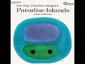 The Cocoanut Wireless | The Ray Charles Singers 1962 Paradise Islands: Songs Of Hawaii | Command LP