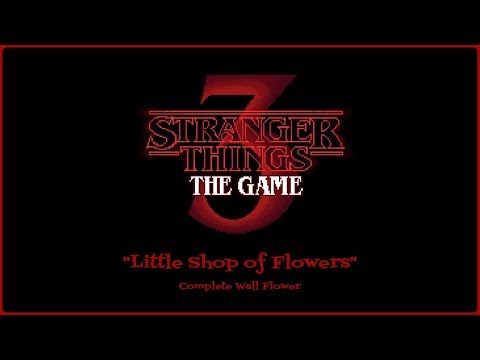 STRANGER THINGS 3 The Game: "Little Shop of Flowers"