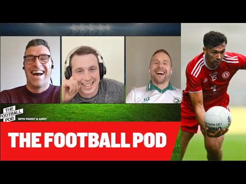 The Football Pod: how Tyrone can take down Kerry, the art of scoring goals, Kerry's attack | Ep. 16