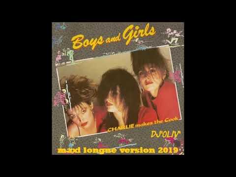 Charlie Makes the Cook   Boys and Girls  Maxi Longue Version 2019   Dj' Oliv'