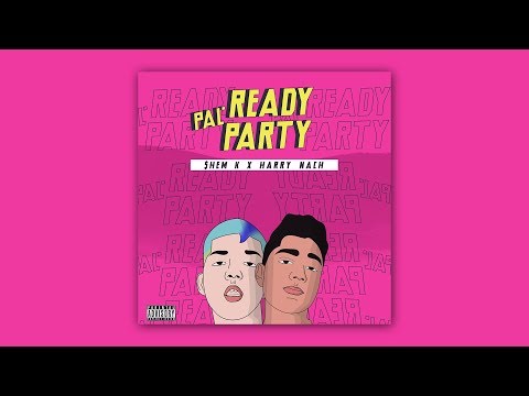 Ready Pal Party - Shem K x Harry Nach