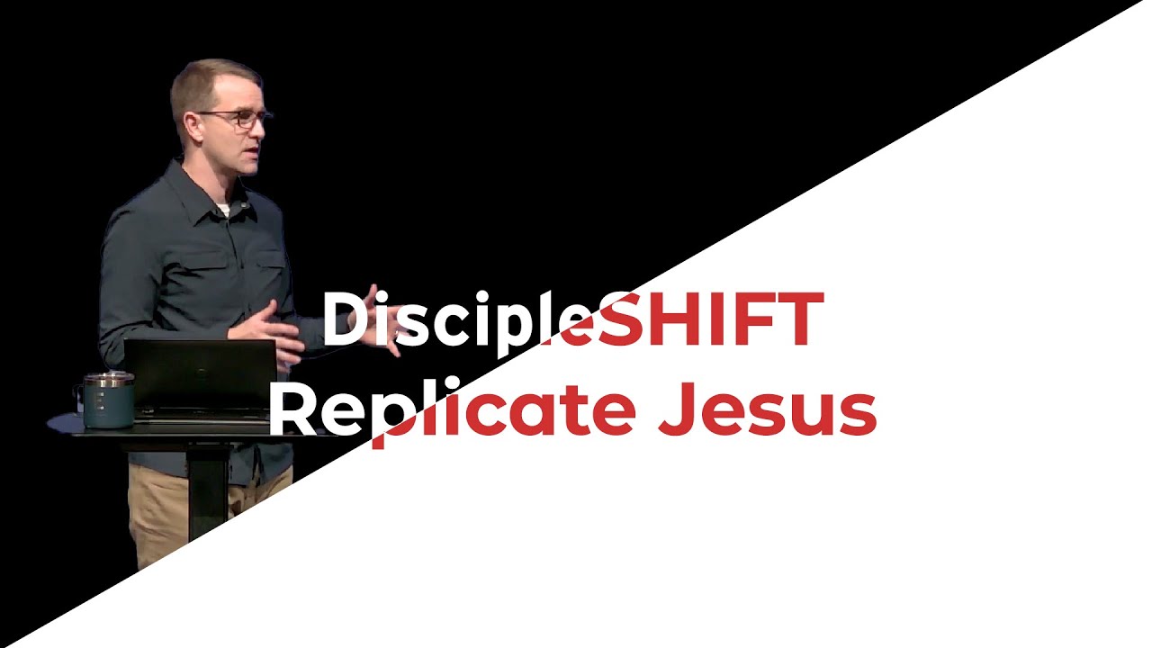 DiscipleShift: Replicate Jesus - Corey Bullock