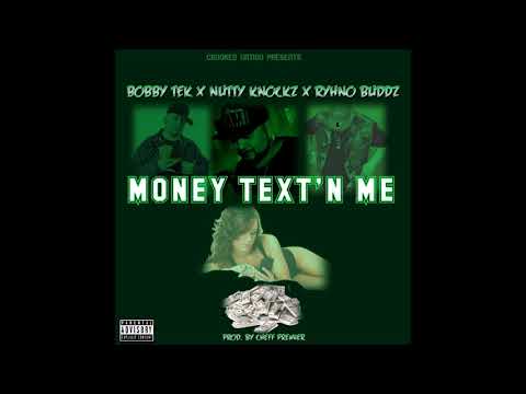 "Money Text N Me" : Bobby Tek x Nutty Knockz x Ryhno From The North Prod By Cheff Premier