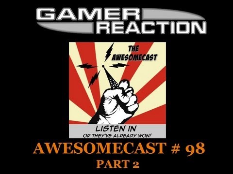 "A Man Chooses! A Slave Obeys!" | Gamer Reaction: The Awesomecast - #98 | Part 2