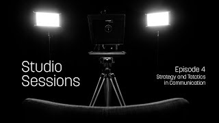 How to make and defend your communication strategy (Studio Sessions, Ep. 4)