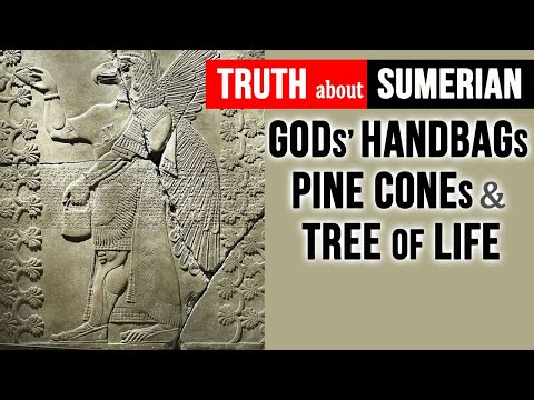Sumerian gods’ "Handbags", "Pinecones" and the Mesopotamian “Tree of Life” - the Truth about all 3