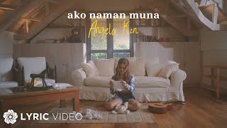 Ako Naman Muna - Angela Ken (Lyric Video Visualize