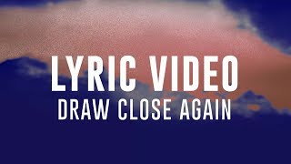 DRAW CLOSE AGAIN  | LIVE in Melbourne | Planetshakers Official Lyric Video