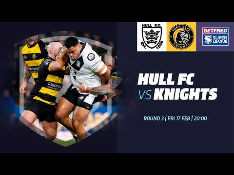 Highlights | Hull FC vs York Knights | 2026 Betfred Super League, Round 3