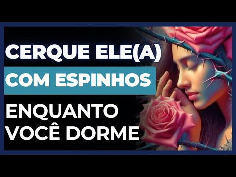 Oração da Cerca de Espinhos de Oséias: Proteja Seu Amor e Restaure Seu Relacionamento