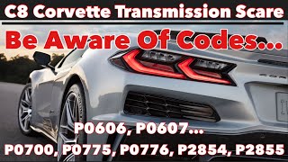 C8 CORVETTE TRANSMISSION SCARE | BE AWARE OF CODES P0700 P0606 P0607