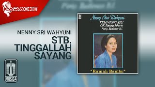 Download lagu Nenny Sri Wahyuni - Stb. Tinggallah Sayang ( Karaoke Video) mp3