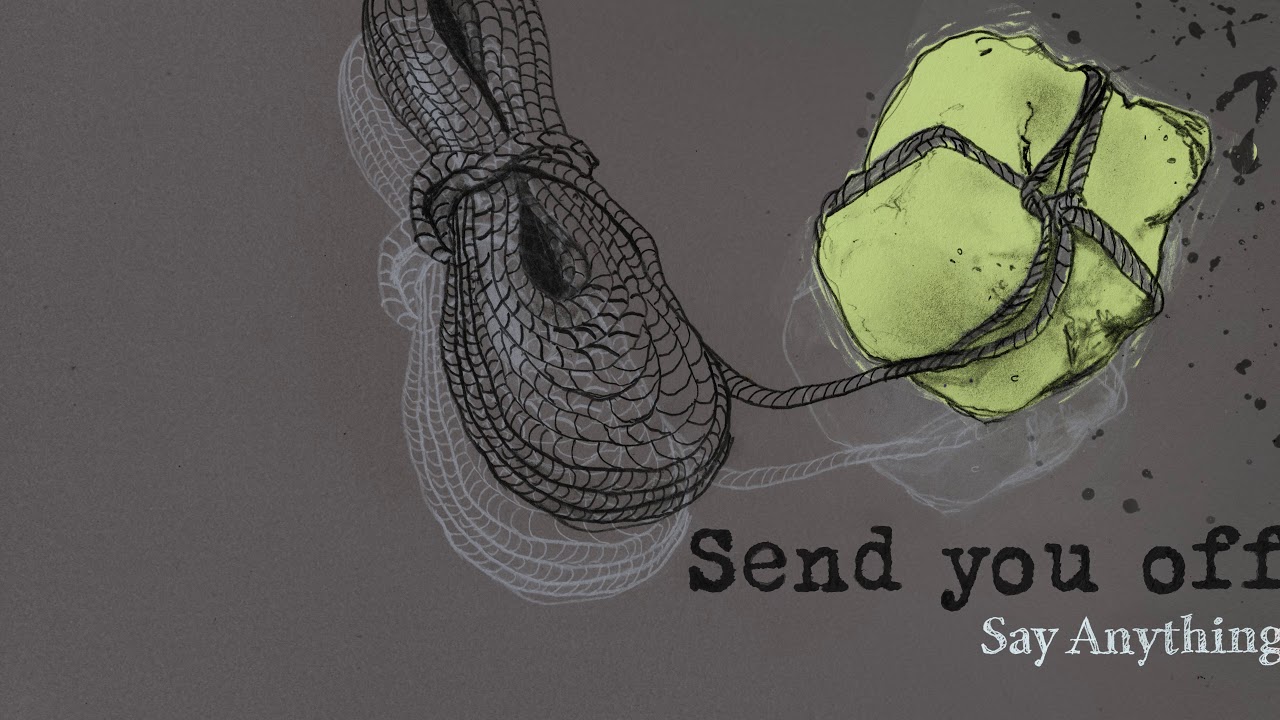 Say Anything - Send You Off