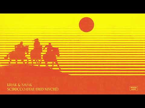 Kraak & Smaak - Scirocco (feat. Fred Nevché)
