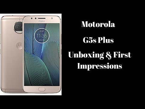 Motorola G5s Plus Unboxing & First Impressions