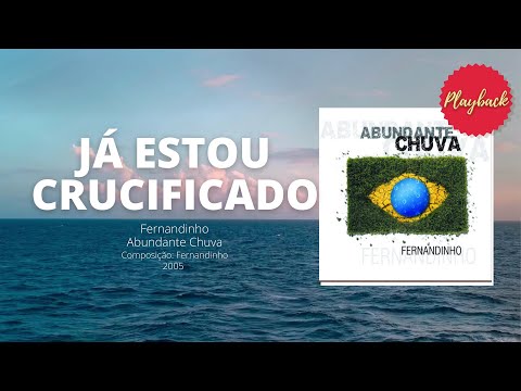 JÁ ESTOU CRUCIFICADO - PLAYBACK FERNANDINHO